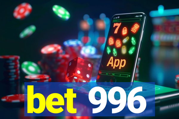 bet 996